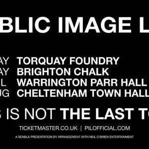 PiL This is Not The Last Tour 2025