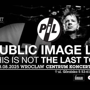 PiL Saturday, August 23rd Wrocław, Centrum Koncertowe A2, Poland